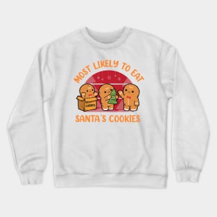 Most Likely To Eat Santas Cookies Christmas Family Matching Crewneck Sweatshirt